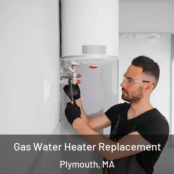  Gas Water Heater Replacement Plymouth, MA
