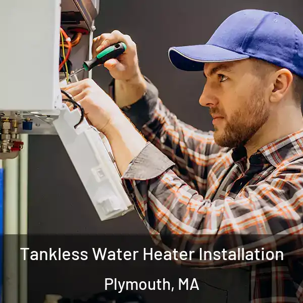  Tankless Water Heater Installation Plymouth, MA