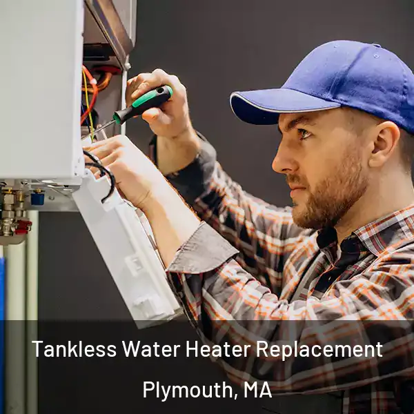  Tankless Water Heater Replacement Plymouth, MA